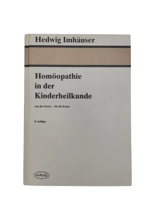 Hedwig Imhäuser - Homöopathie in der Kinderheilkunde - Bild 1