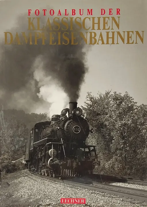 Fotoalbum der klassischen Dampfeisenbahnen - Nils Huxtable - Bild 1