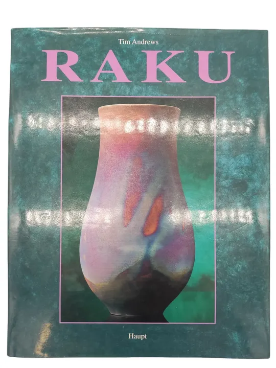 Raku - Geschichte, Techniken und zeitgenössisches Schaffen - Bild 1