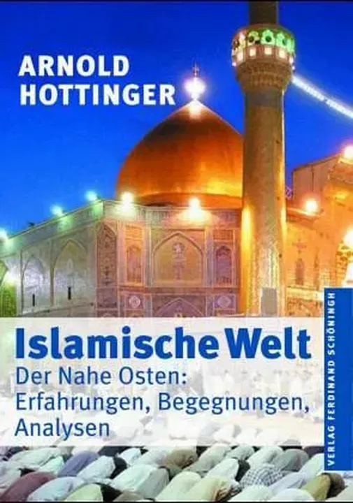 Islamische Welt - Arnold Hottinger - Bild 1