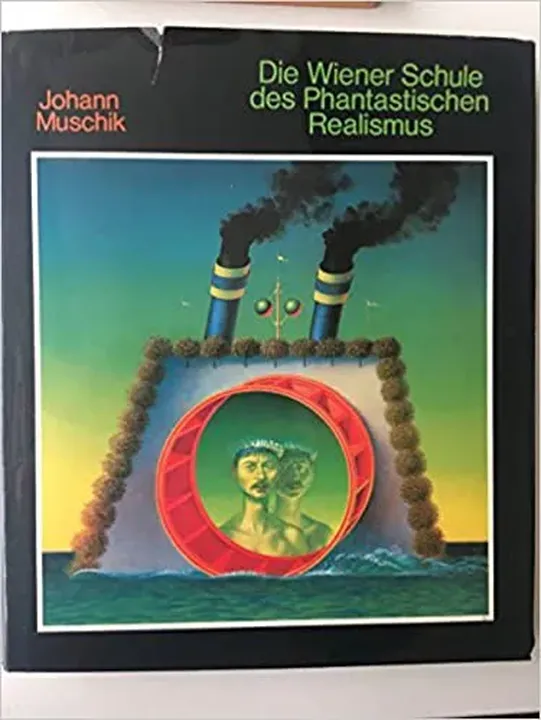 Die Wiener Schule des phantastischen Realismus - Johann Muschik - Bild 1