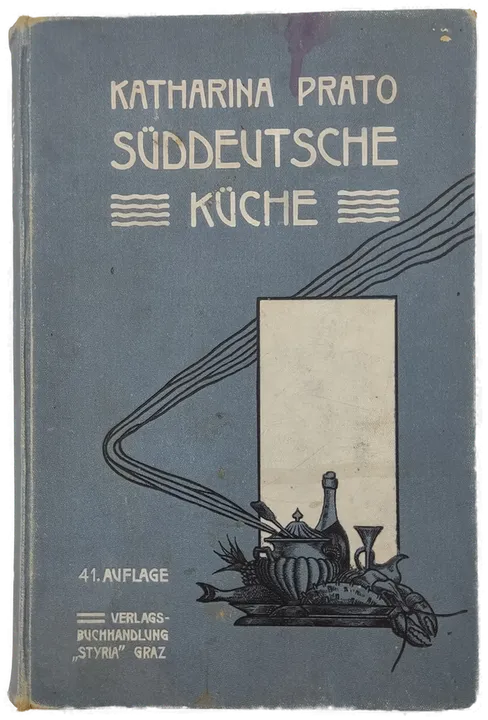 Süddeutsche Küche - Katharina Prato - 41. Auflage 1907 - Bild 1