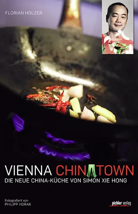 Vienna Chinatown - Die neue China-Küche von Simon Xie Hong - Florian Holzer - Bild 1