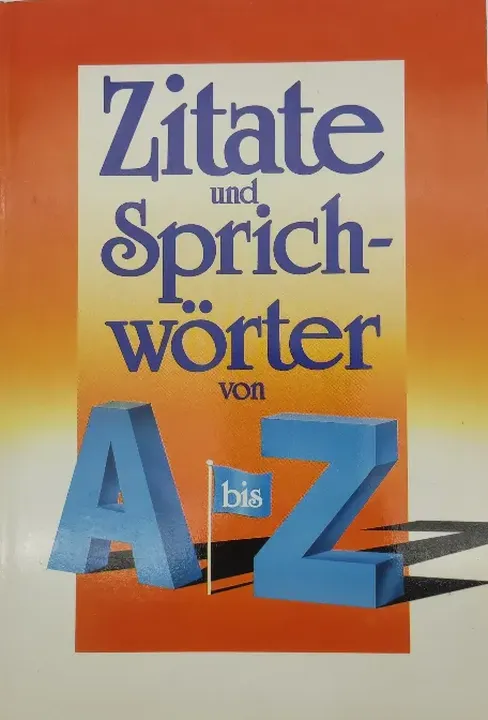 Zitate und Sprichwörter von A bis Z - Christian Morgen - Bild 1