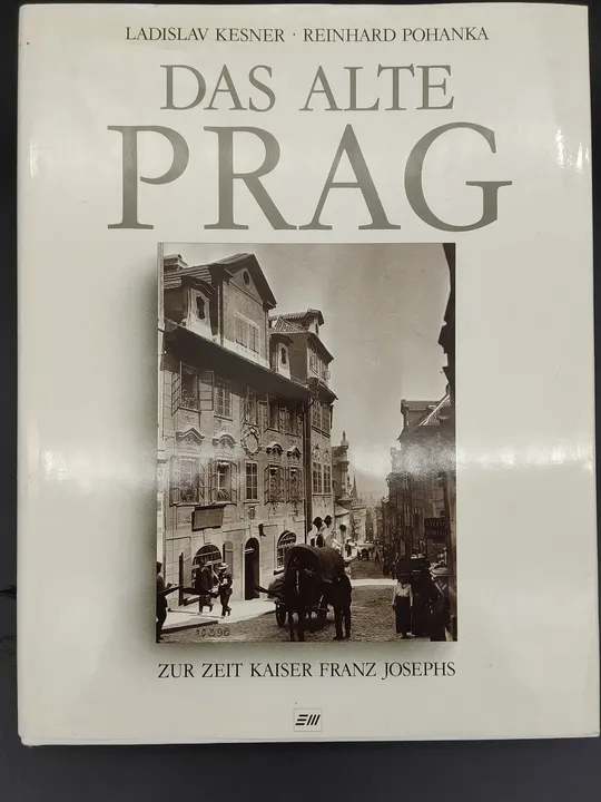 Das alte Prag zur Zeit Kaiser Franz Josephs - Ladislav Kesner,Reinhard Pohanka - Bild 1