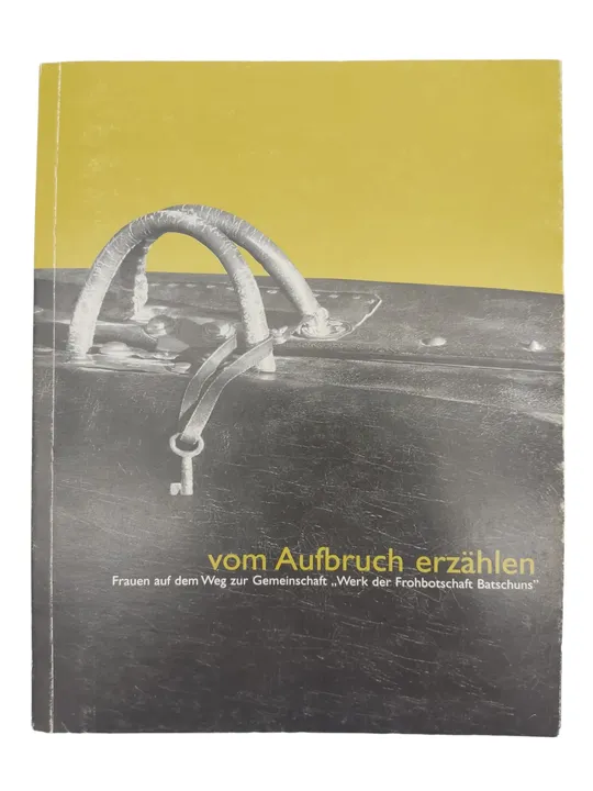 vom Aufbruch erzählen: Frauen auf dem Weg zur Gemeinschaft 