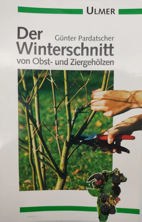 Der Winterschnitt von Obst- und Ziergehölzen - Günter Pardatscher - Bild 2