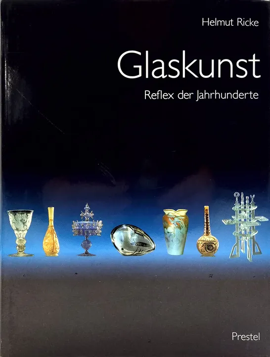 Glaskunst - Reflex der Jahrhunderte - Helmut Ricke - Bild 1