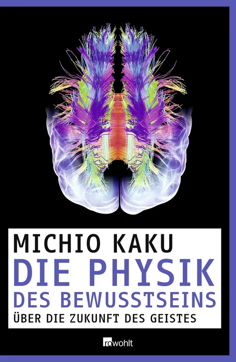 Die Physik des Bewusstseins - Michio Kaku - Bild 1