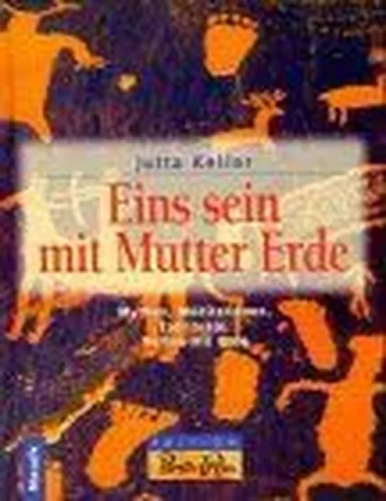 Eins sein mit Mutter Erde - Jutta Keller - Bild 1