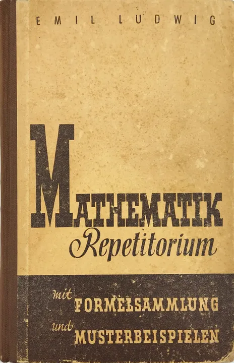 Mathematik Repetitorium mit Formelsammlung und Musterbeispielen - Emil Ludwig  - Bild 1