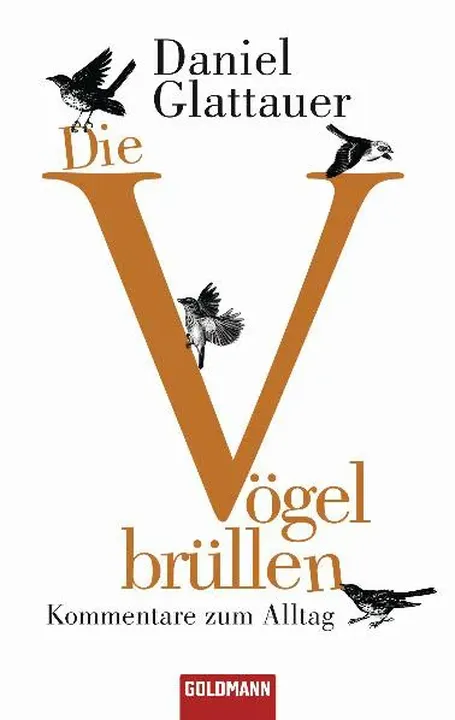 Die Vögel brüllen - Daniel Glattauer - Bild 1