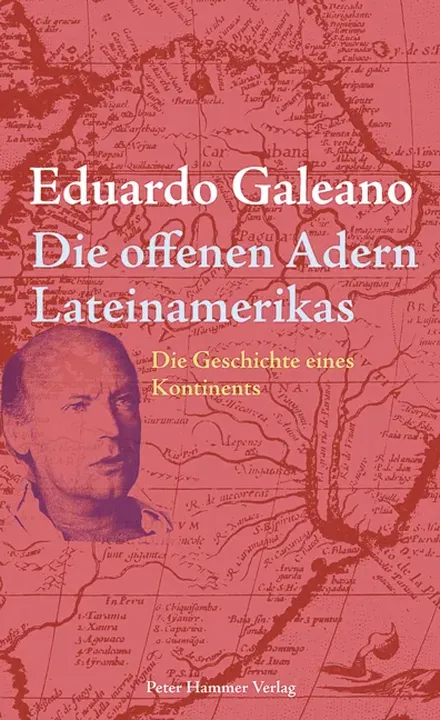 Die offenen Adern Lateinamerikas - Eduardo Galeano - Bild 2