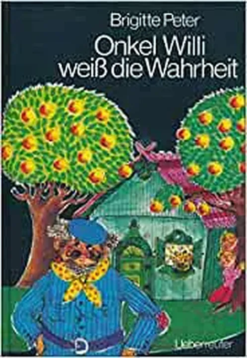 Onkel Willi weiss die Wahrheit - Brigitte Peter - Bild 1