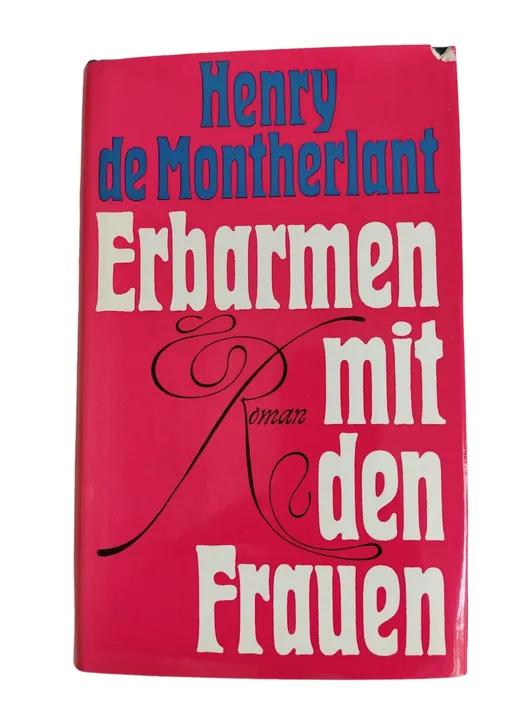  Henry de Montherlant - Erbarmen mit den Frauen - Bild 1