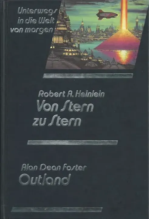 Von Stern zu Stern -  Robert A. Heinlein  /  Outland -  Alan Dean Foster - Bild 2