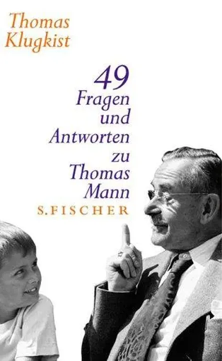 49 Fragen und Antworten zu Thomas Mann - Thomas Klugkist - Bild 1