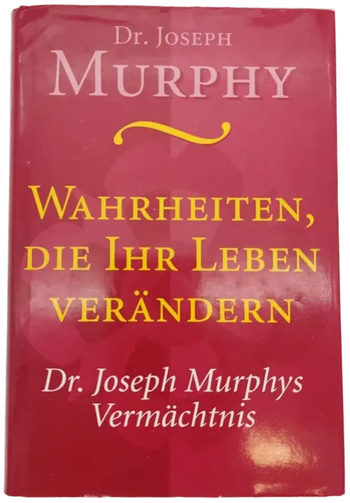 Wahrheiten, die Ihr Leben verändern - Dr. Joseph Murphy - Bild 2