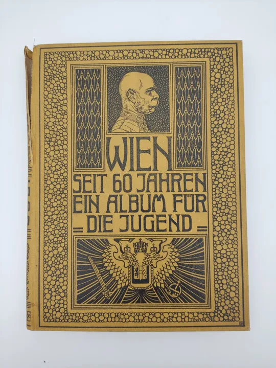 1908- Wien seit 60 Jahren- Ein Album für die Jugend-  Gemeinderat der Stadt Wien  - Bild 1