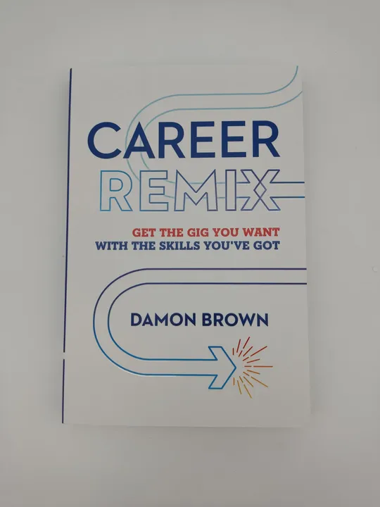 Career Remix: Get the Gig You Want With the Skills You've Got-  Damon Brown  - Bild 1