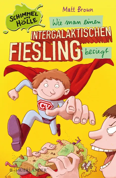 Schimmel und Hölle – Wie man einen intergalaktischen Fiesling besiegt - Matt Brown - Bild 1