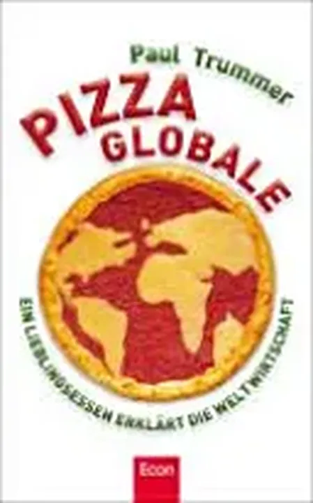 Pizza globale Ein Lieblingsessen erklärt die Weltwirtschaft - Bild 1