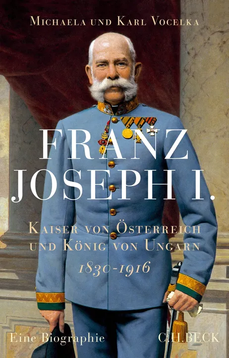 Franz Joseph I. - Michaela Vocelka,Karl Vocelka - Bild 1