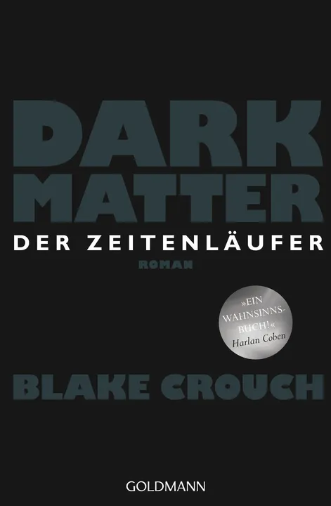 Dark Matter. Der Zeitenläufer - Blake Crouch - Bild 1