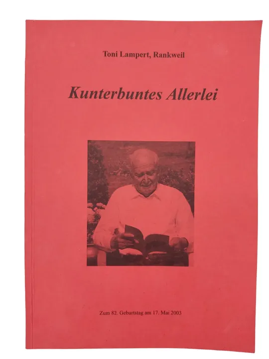 Kunterbuntes Allerlei – Toni Lampert Rankweil - Bild 1