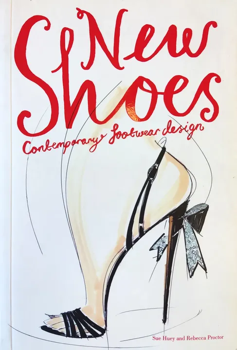 New Shoes -  Contemporary footwear design - Sue Huey, Rebecca Proctor - Bild 1