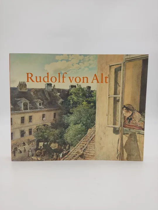 Rudolf von Alt: 1812-1905  - Bild 1