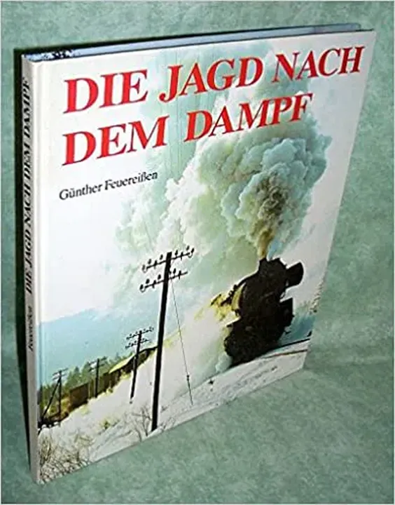 Die Jagd nach den Dampf - Günther Feuereissen - Bild 1