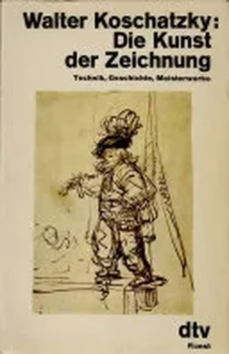 Die Kunst der Zeichnung - Walter Koschatzky - Bild 1