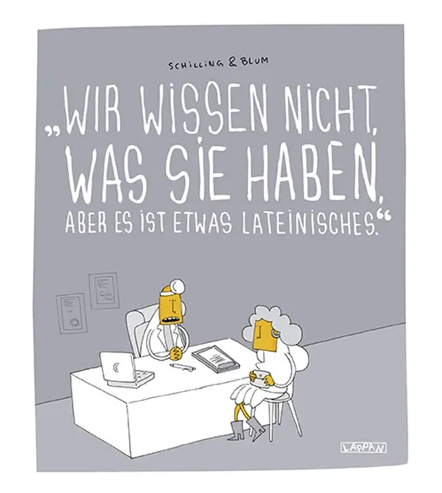 Wir wissen nicht, was Sie haben, aber es ist etwas Lateinisches -  Schilling & Blum - Bild 1