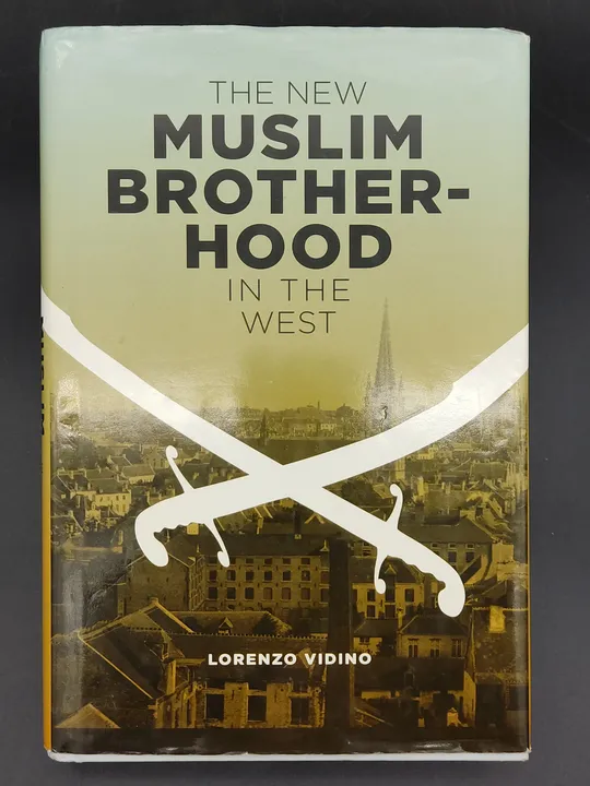 The New Muslim Brotherhood in the West - Lorenzo Vidino - Bild 1