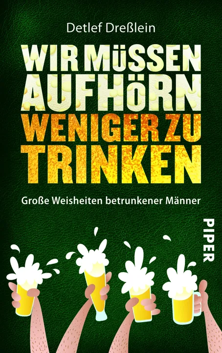 Wir müssen aufhörn weniger zu trinken - Detlef Dreßlein - Bild 1