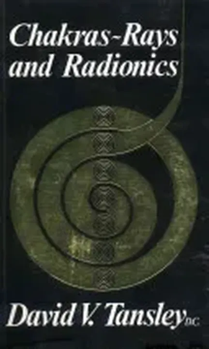 Chakras - Rays and Radionics - David V. Tansley - Bild 1