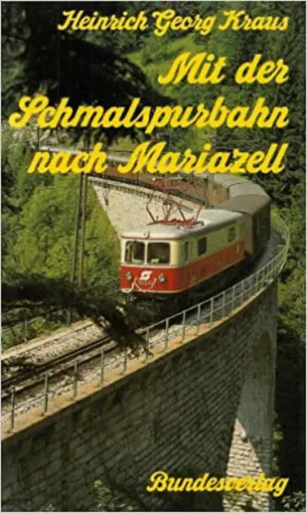 Mit der Schmalspurbahn nach Mariazell - Heinrich Georg Kraus - Bild 2