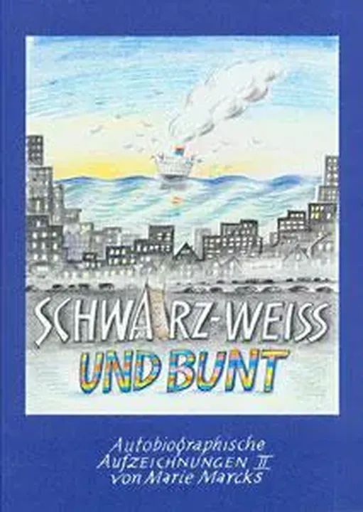 Schwarz-Weiss und Bunt - Marie Marcks - Bild 1