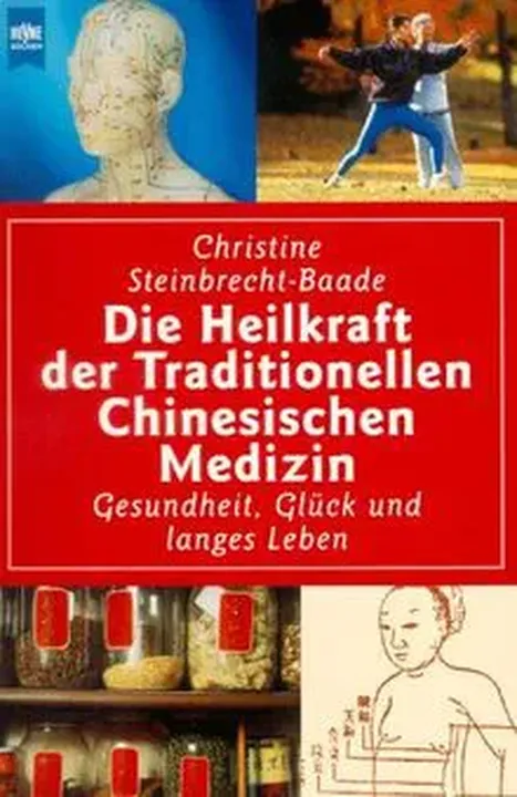 Die Heilkraft der traditionellen chinesischen Medizin - Christine Steinbrecht-Baade - Bild 1