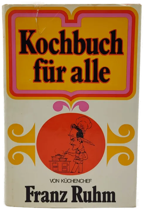 Kochbuch für alle - Franz Ruhm - Bild 1