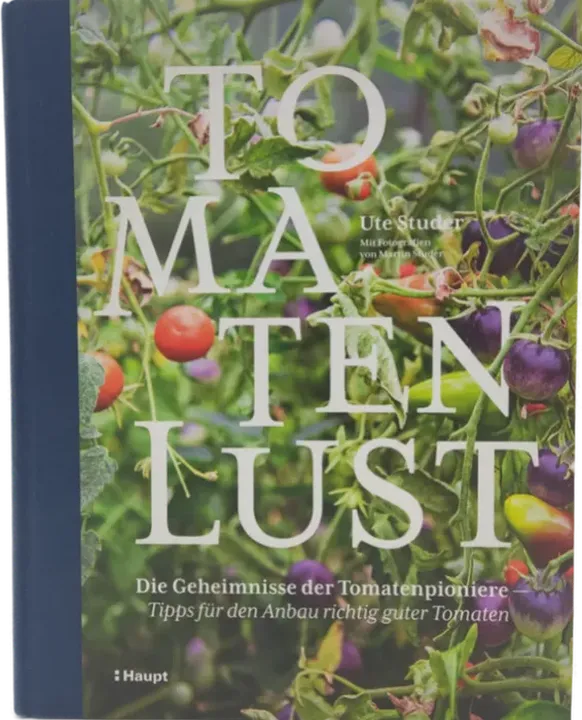 Tomatenlust - Die Geheimisse der Tomatenpioniere, Ute Studer - Bild 2