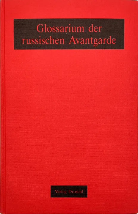 Glossarium der russischen Avantgarde -Verlag Droschl - Hg. Aleksandar Flaker - Bild 2