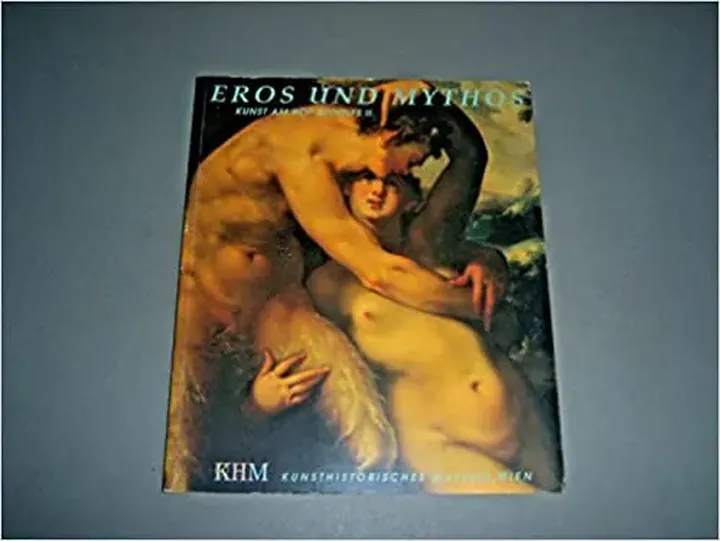 Eros und Mythos - Kunsthistorisches Museum Wien,Sylvia Ferino-Pagden,Wolfgang Prohaska,Alexander Wied - Bild 1