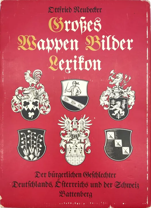 Grosses Wappen-Bilder-Lexikon der bürgerlichen Geschlechter Deutschlands, Österreichs und der Schweiz - Ottfried Neubecker - Bild 3