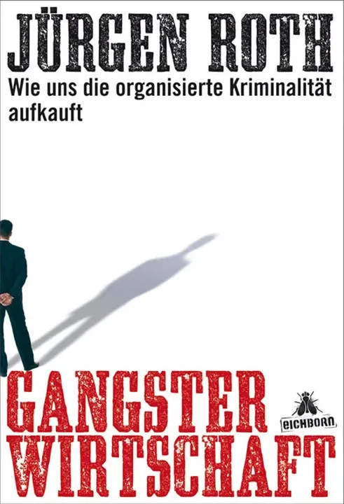 Gangsterwirtschaft - Jürgen Roth - Bild 1
