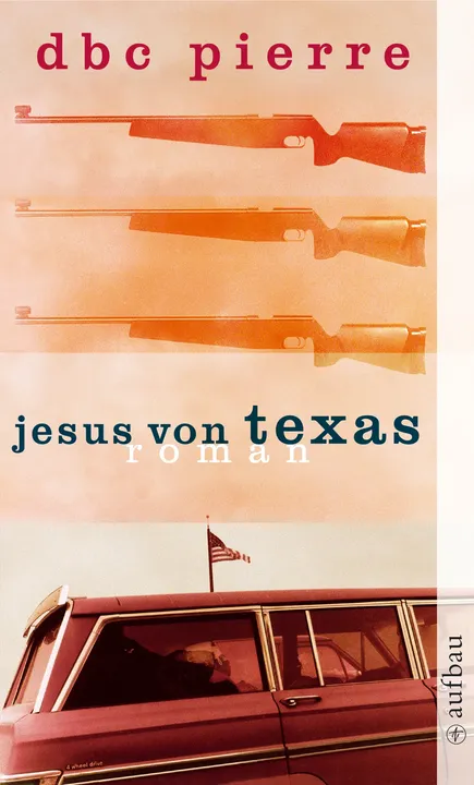 Jesus von Texas - DBC Pierre - Bild 1