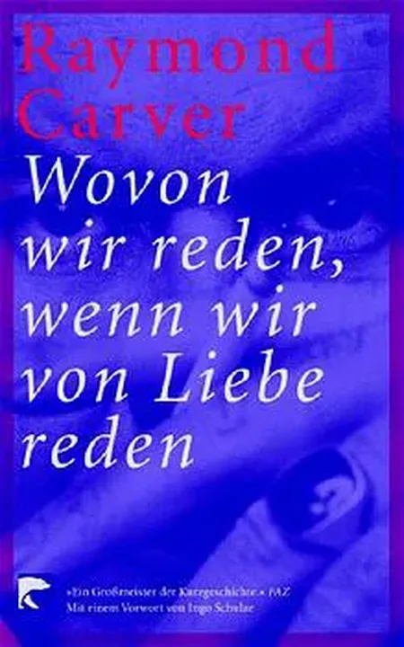 Wovon wir reden, wenn wir von Liebe reden - Raymond Carver - Bild 1