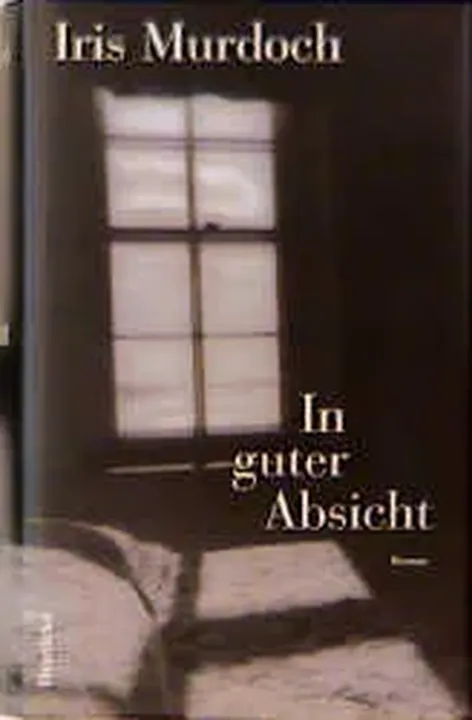 In guter Absicht - Iris Murdoch - Bild 1