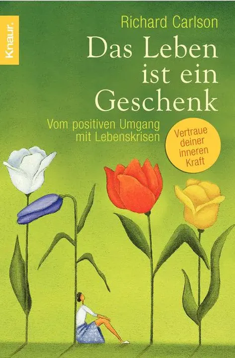 Das Leben ist ein Geschenk - Richard Carlson - Bild 1